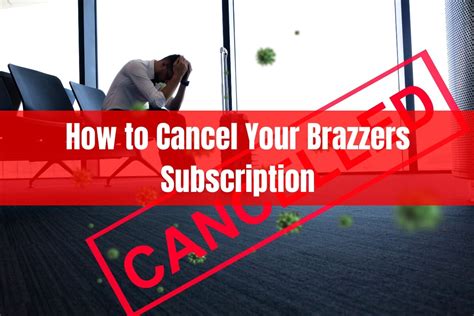 cancel brazzers subscription|How to Delete Brazzers Account: A Guide To Remember